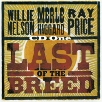 Willie Nelson & Merle Haggard & Ray Price - Last Of The Breed (2CD Set)  Disc 1